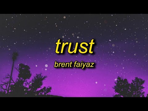 Brent Faiyaz - Trust (Lyrics) | hood fame everybody know my name when i come through