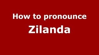 How to pronounce Zilanda