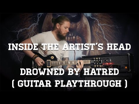 Inside The Artist's Head - Drowned By Hatred (Guitar Playthrough)