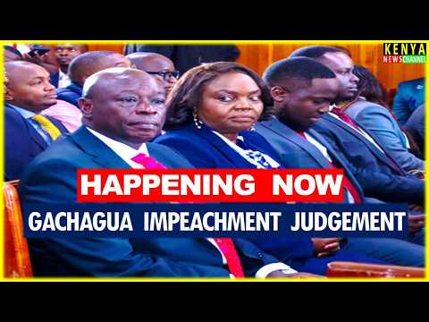 LIVE - Judgement of Rigathi Gachagua impeachment Case