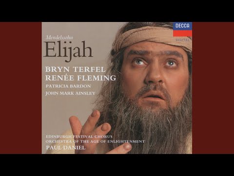 Mendelssohn: Elijah, Op. 70, MWV A25 / Part 1 - "Elijah! Get thee hence; Elijah!"