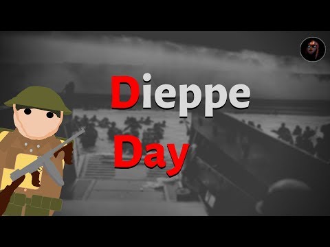 The D-Day That Failed - The Dieppe Landings of 1942