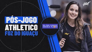 PÓS-JOGO DE ATHLETICO X FOZ DO IGUAÇU E QUARTAS DO PARANAENSE! | SE FOR CHORAR, MANDA ÁUDIO