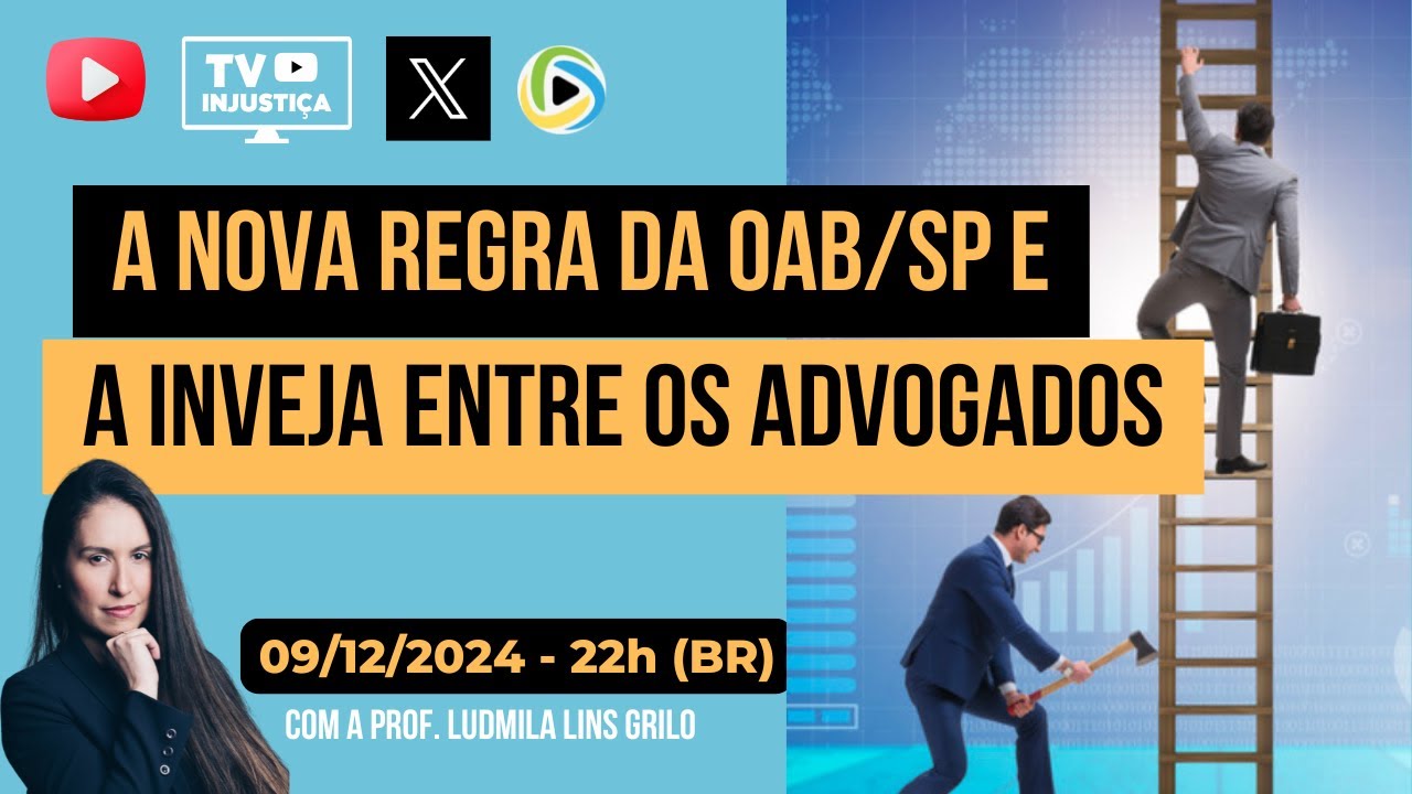 Live 48 A nova regra da OAB/SP e a inveja entre os advogados