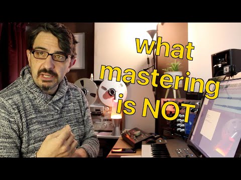 What mastering is NOT