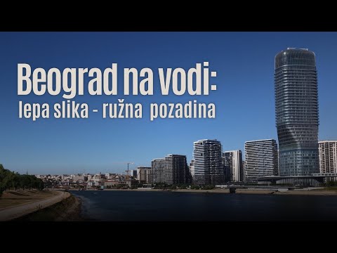 Insajder dokument: Beograd na vodi - lepa slika, ružna pozadina