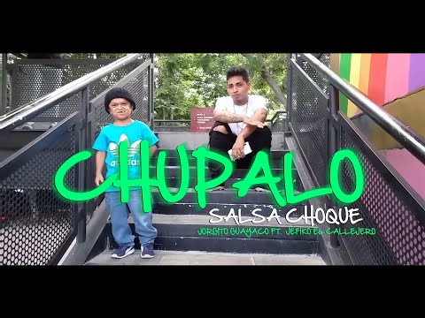 Chupalo / Salsa Choke - Jorgito Guayaco Ft. Jefiko El Callejero X Dj Angel Herrera ( Vídeo Oficial )