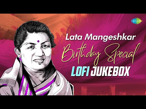 Lata Mangeshkar Birthday Special - Lofi Jukebox | Dekha Ek Khwab | Aaja Piya | Tujhe Dekha To