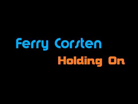 Ferry Corsten feat. Shelley Harland - Holding On [HQ]