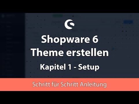 Creating and customizing a Shopware 6 theme - #1 Setup - German Tutorial 2024