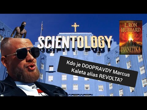 Kdo je DOOPRAVDY scientolog Marcus "Revolta" Kaleta?