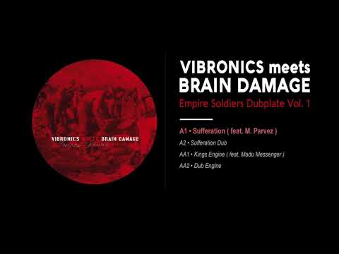 Vibronics meets Brain Damage - Sufferation (feat. M.Parvez) [Empire Soldiers Dubplate Vol. 1]