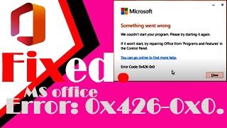 MS office Error code: 0x426-0x0; fixed problem. Error code: 0x426-0x0, MS office error code fixing.