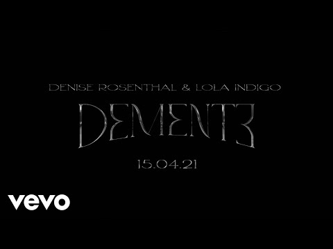 Denise Rosenthal, Lola Indigo - Demente (Trailer)
