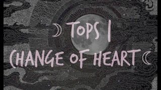 Tops | Change of Heart Lyrics