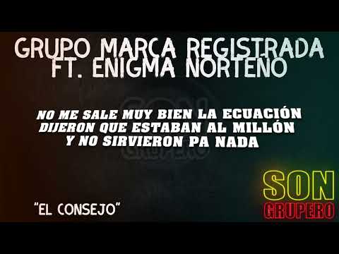 Grupo Marca Registrada Ft. Enigma Norteño - El Consejo (Letra/Lyrics) [2022]