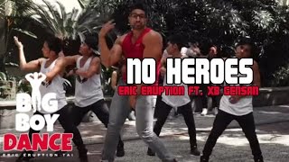 No Heroes - Big Boy Dance (Eric Eruption)