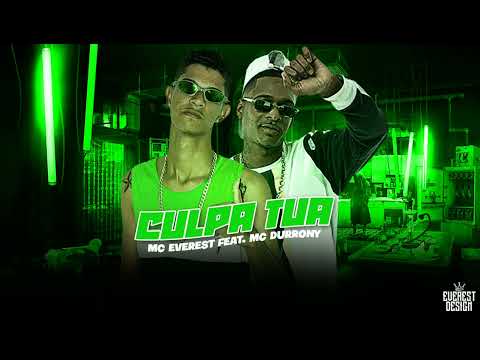 MC EVEREST FEAT. MC DURRONY   CULPA TUA (REMIX BREGA FUNK) MÚSICA NOVA 2022