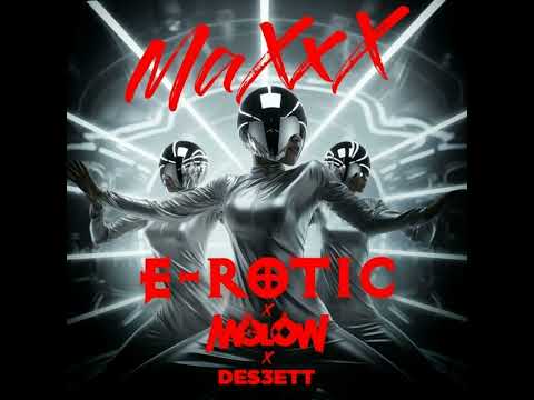 E-Rotic & Molow & Des3ett - Maxxx (Radio Edit) 2024