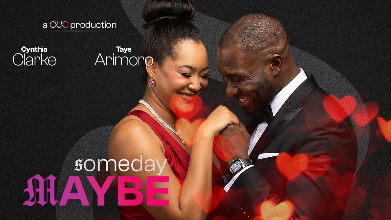 SOMEDAY MAYBE - TAYE ARIMORO , CYNTHIA CLARKE, OBEHI ABURIME, TENIOLA ALADESE, JBLAZE - 2026 Movies