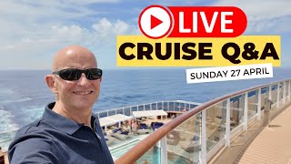 LIVE Cruise Q&A: Sunday 27 April 2025 : 9am PT / Noon ET / 5pm UK