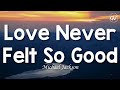 Michael Jackson - Love Never Felt So Good [Lyrics]