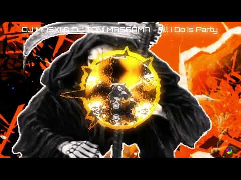 DJ MASXI & DJ TONI MASSAMA - All I Do Is Party