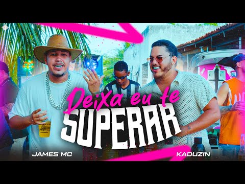 DEIXA EU TE SUPERAR  - JAMES MC, FEAT.  KADUZIN VERIFICADO