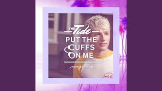 Put The Cuffs On Me (Drew Edition)