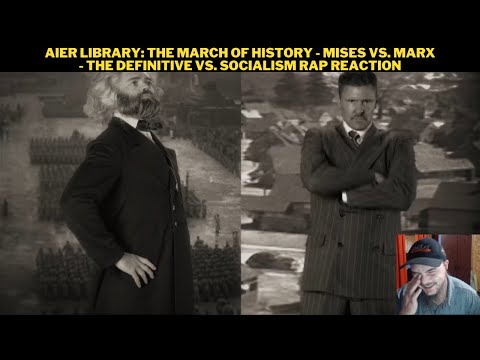 AIER Library: March of History - Mises Vs. Marx - Definitive Capitalism vs. Socialism Rap Reaction
