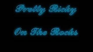 Pretty Ricky-On The Rocks