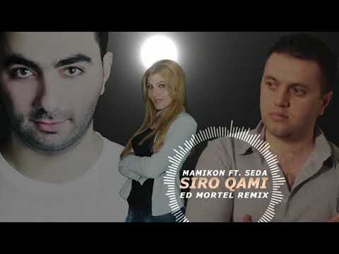Mamikon ft. Seda - Siro Qami (Dj Ed Mortel Remix)