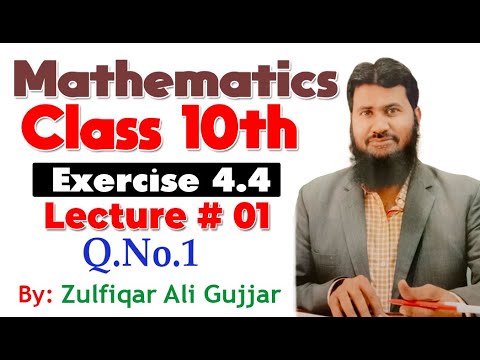 Exercise 4.4 | Q.No:1 | Chapter # 4 | Mathematics Class 10th | Lec # 1