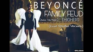 Beyonce - Family Feud (higher) LIVE STUDIO VERSION