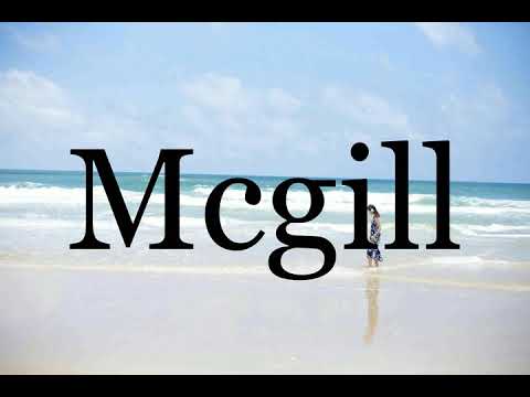 How To Pronounce Mcgill🌈🌈🌈🌈🌈🌈Pronunciation Of Mcgill