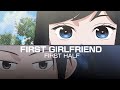 FIRST GIRLFRIEND FIRST HALF FGU