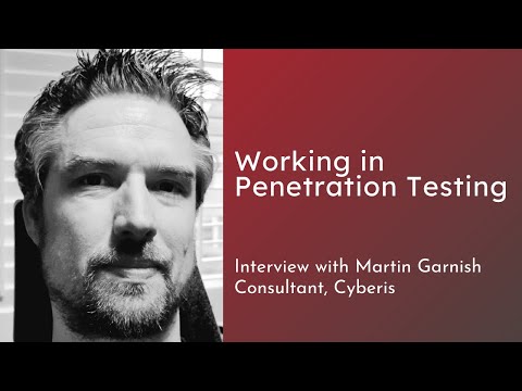 Working in penetration testing | Interview with Martin Garnish (Consultant, Cyberis)