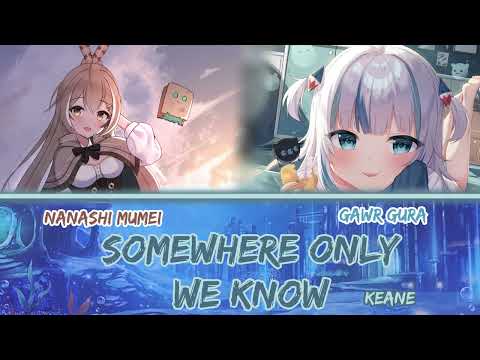 Mumei and Gura sing - Somewhere Only We Know by Keane (Duet)