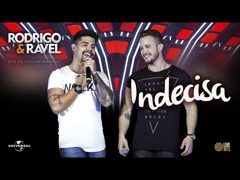 Indecisa - Rodrigo e Ravel