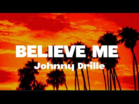 Johnny Drille - Believe Me (Lyrics)