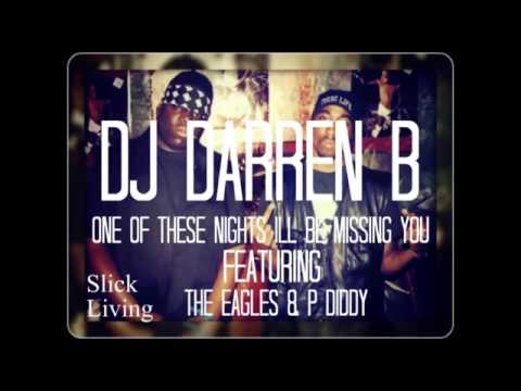 mikha jalpen ft Dj Darren B Ft The Eagles & P Diddy   One of these Nights ill be Missing You Aud