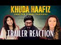 Khuda Haafiz 2 : Agni Pariksha  - Trailer Reaction | Vidyut Jammwal | Shivaleeka Oberoi