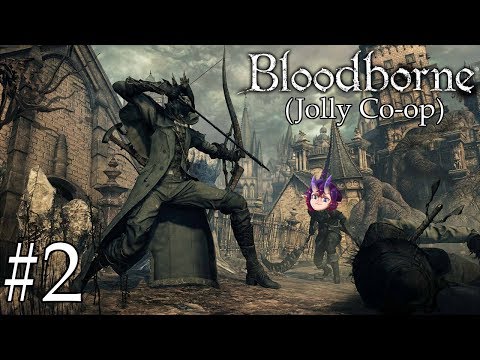 Bloodborne | Jolly Co-op | Part #2