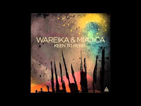 Wareika & Miajica - Keen To Rebel (Official) Visionquest / VQ055
