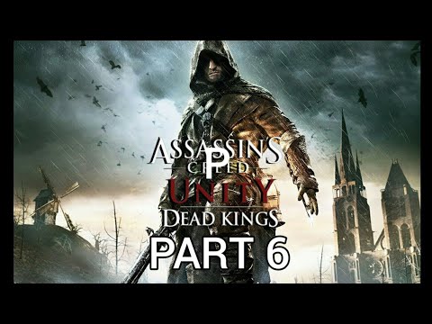 Assassin's Creed Unity Dead Kings DLC Walkthrough Gameplay part 6