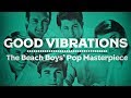 Good Vibrations The Beach Boys Pop Masterpiece