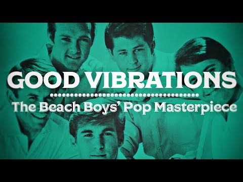 Good Vibrations: The Beach Boys' Pop Masterpiece