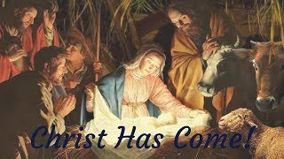 Christ Has Come - Nativity - Christmas Song