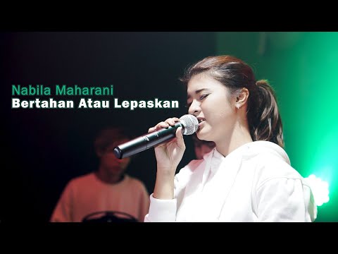 BERTAHAN ATAU LEPASKAN - NABILA MAHARANI with NM BOYS