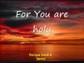 For You are Holy - Sovereign Grace Music ...